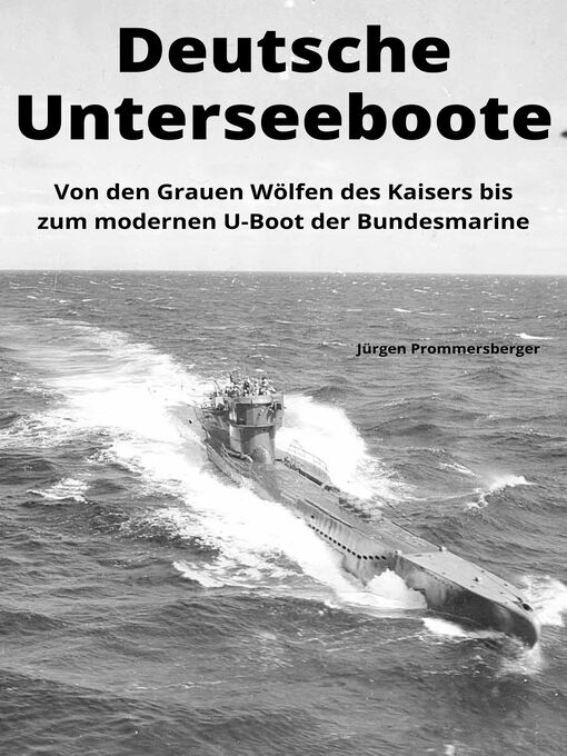 Title details for Deutsche Unterseeboote by Jürgen Prommersberger - Available